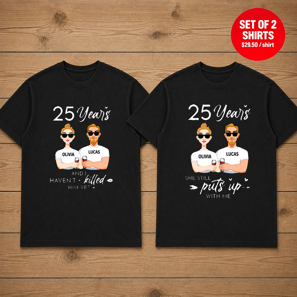 25 Years She Still Puts Up With Me Name Matching Couples T-Shirt (Set of 2)