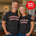 CERTIFIED LISTENER Matching Couples T-Shirt (Set of 2)