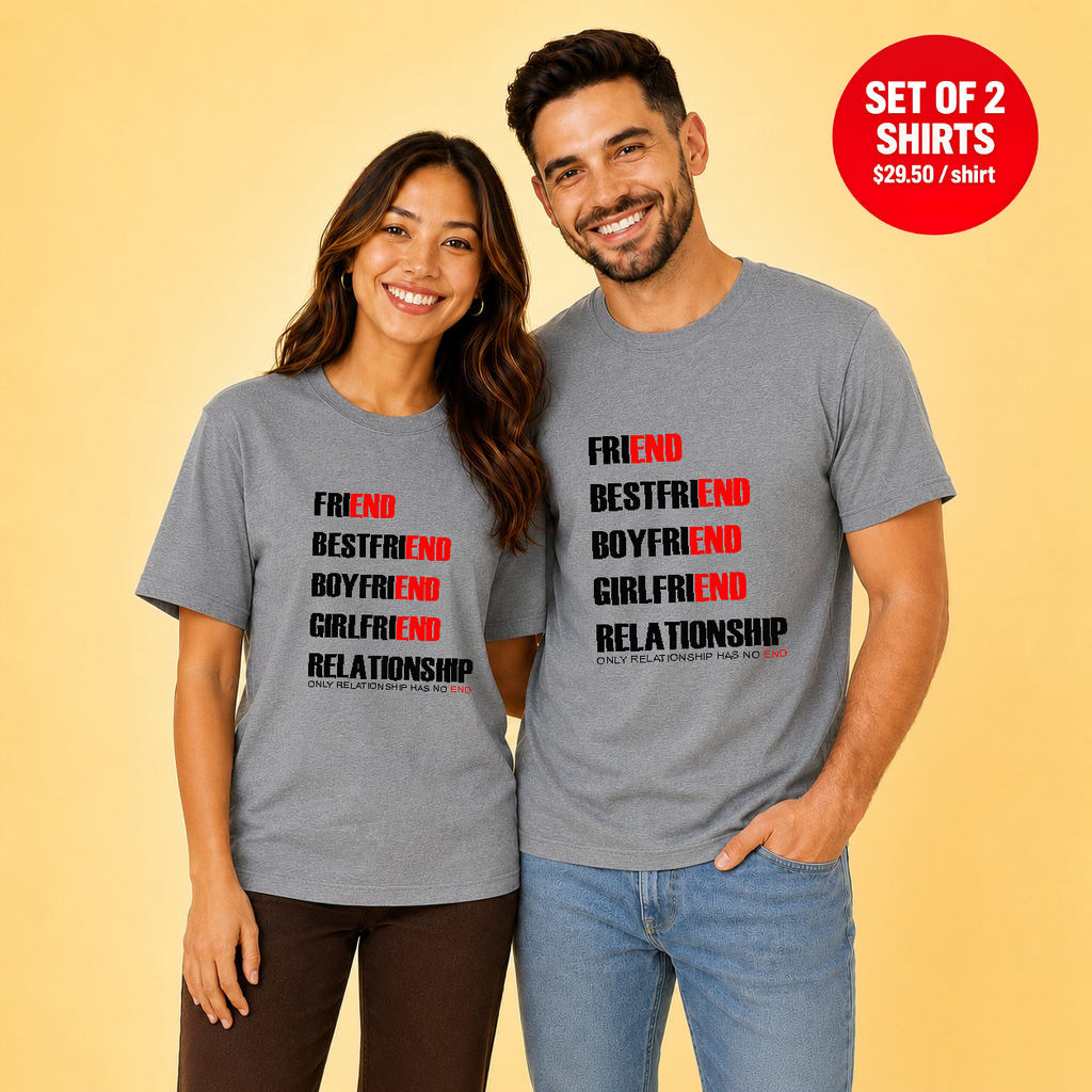 Friend, Bestfriend, Boyfriend, Girlfriend Has End Matching Couples T-Shirt (Set of 2)