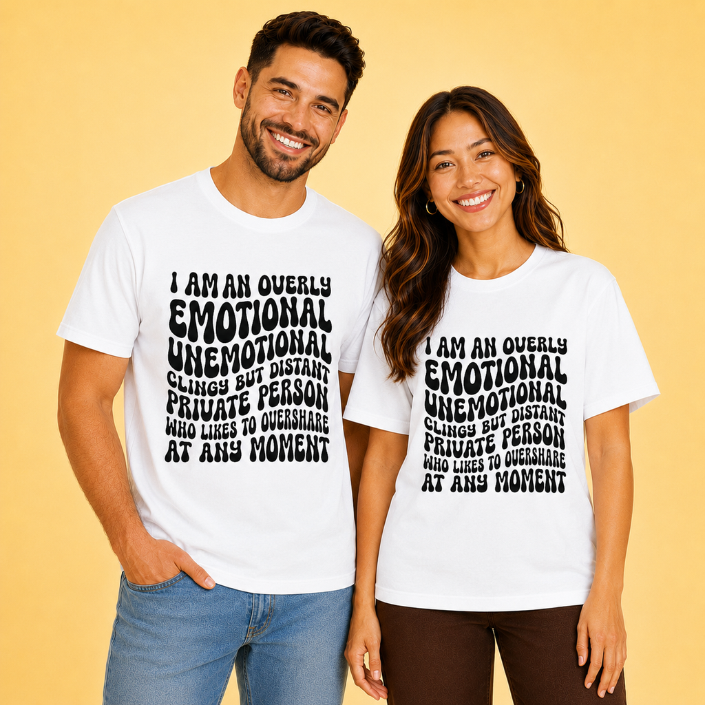 I Am An Overly Emotional Matching Couples T-shirt