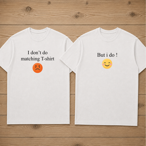I DON'T DO MATCHING T-SHIRT couple matching