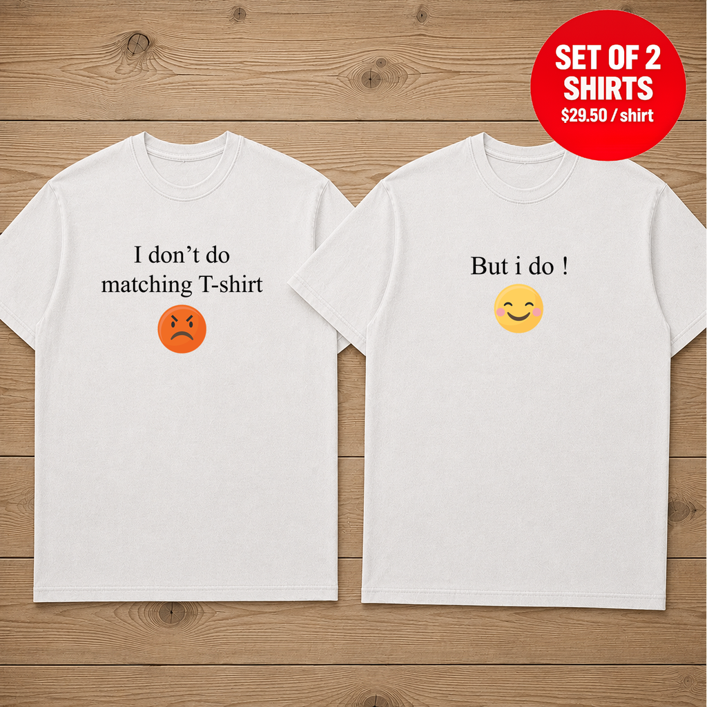 I DON'T DO MATCHING Couple Matching T-Shirt (Set of 2)