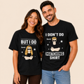 I Don't Do Matching Shirt But I Do Name Matching Couples T-shirt