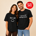 I Don't Do Matching T-Shirt But I Do Matching Couples T-Shirt (Set of 2)