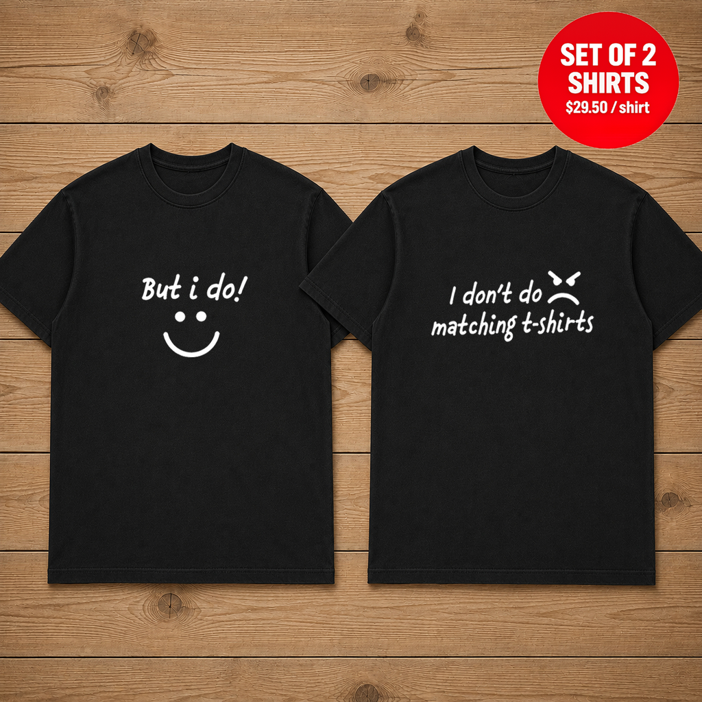 I Don't Do Matching T-Shirt But I Do Matching Couples T-Shirt (Set of 2)