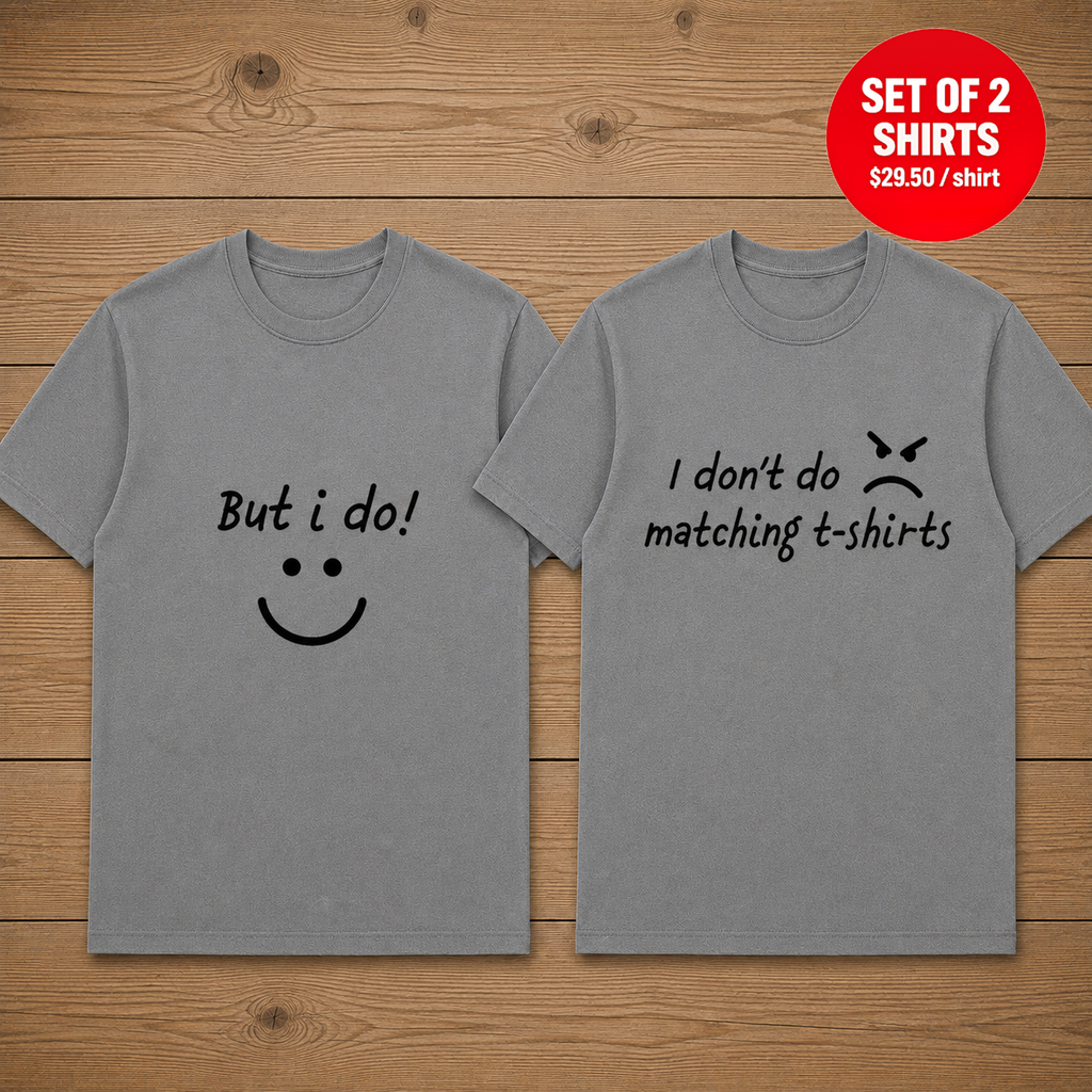 I Don't Do Matching T-Shirt But I Do Grey Matching Couples T-Shirt (Set of 2)