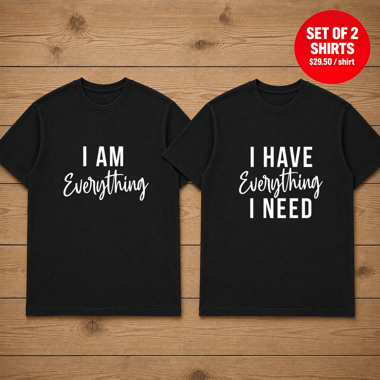 I Have Everything I Need Matching Couples T-Shirt (Set of 2)