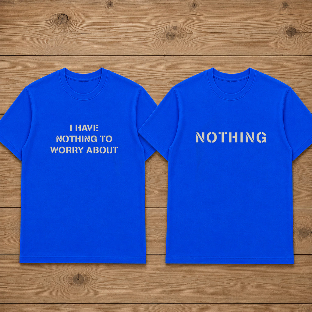 I Have Nothing To Worry About Matching Couples T-shirt