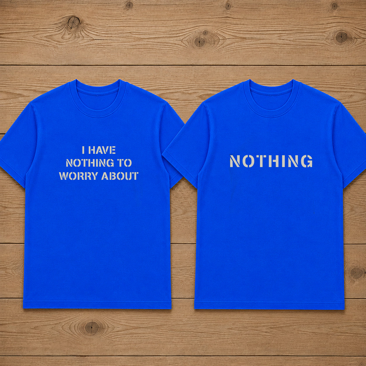 I Have Nothing To Worry About Matching Couples T-shirt