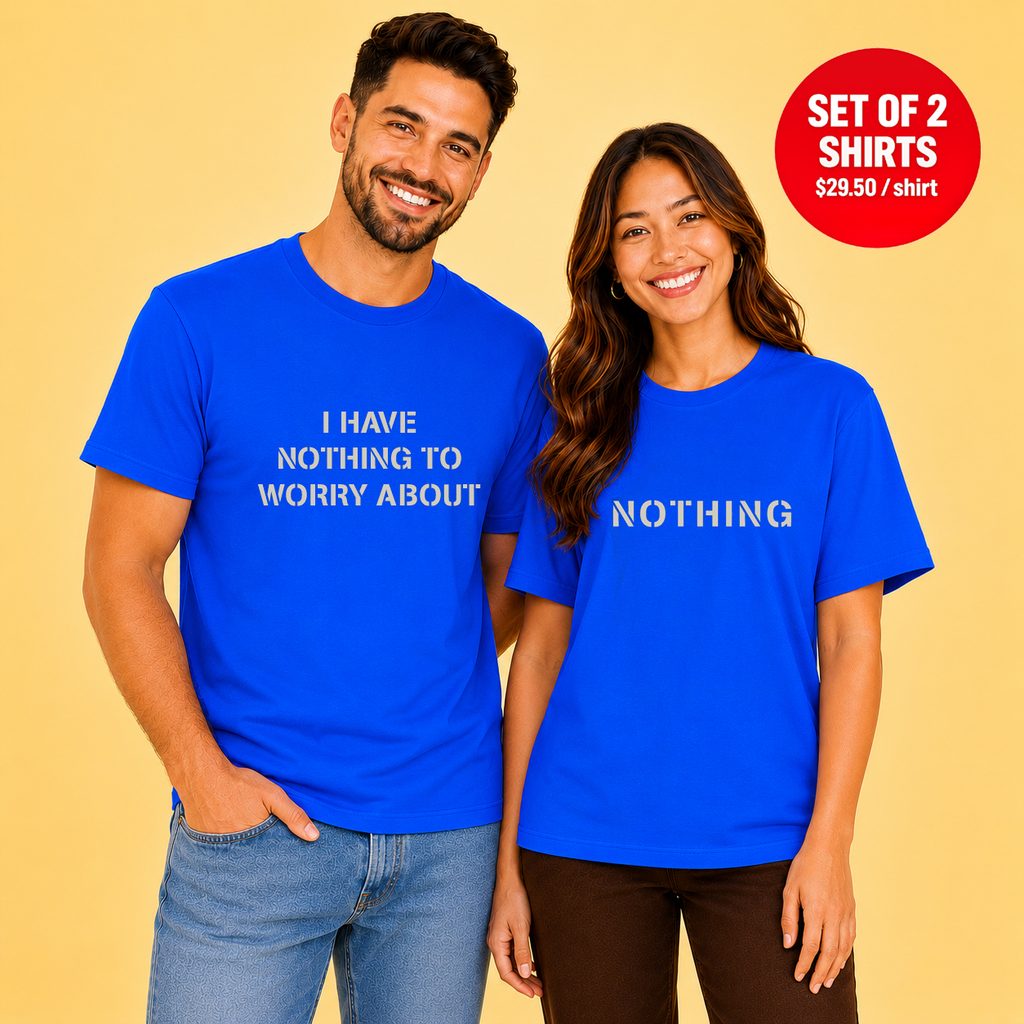 I Have Nothing To Worry About Matching Couples T-Shirt (Set of 2)