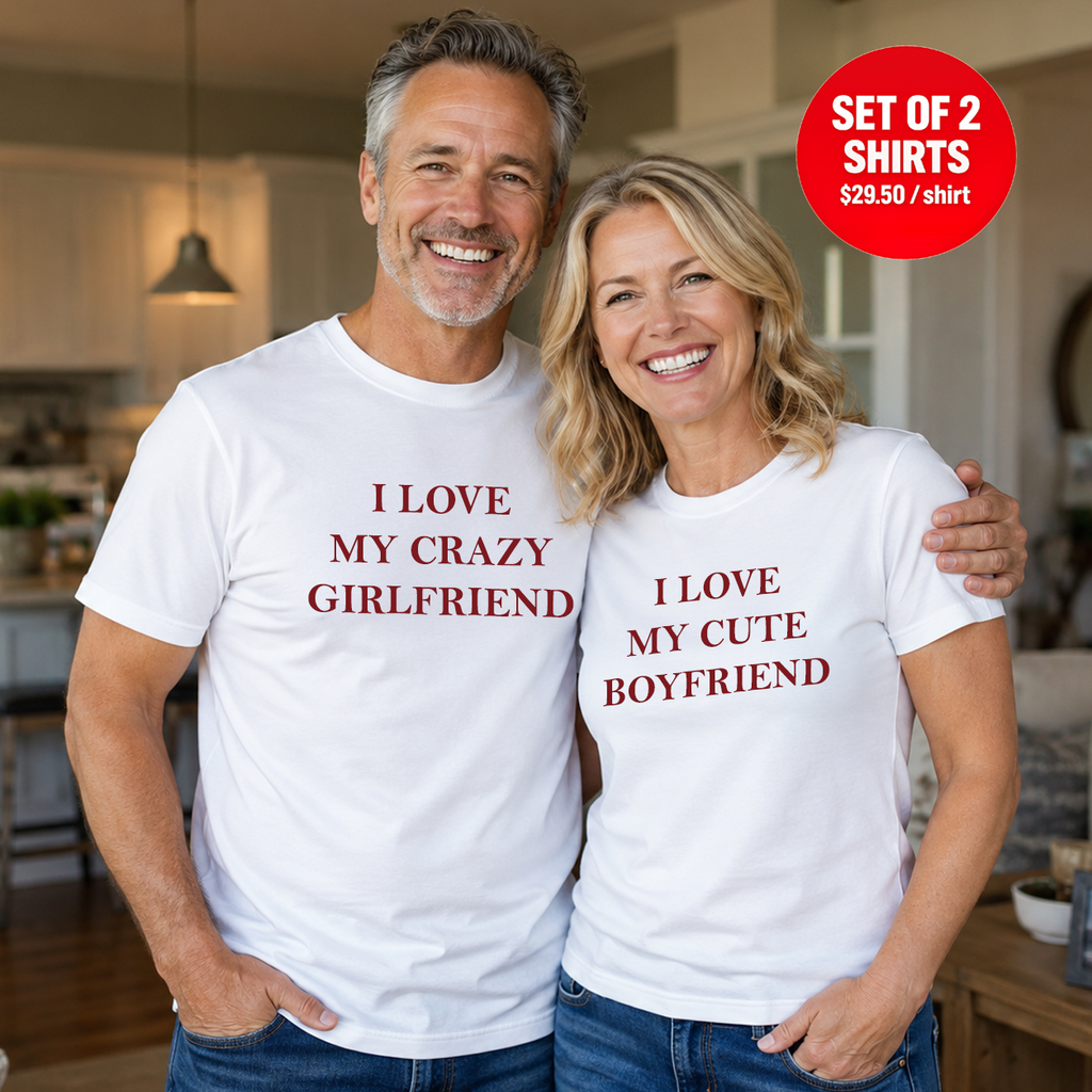 I LOVE MY CRAZY GIRLFRIEND Matching Couple T-Shirt (Set of 2)