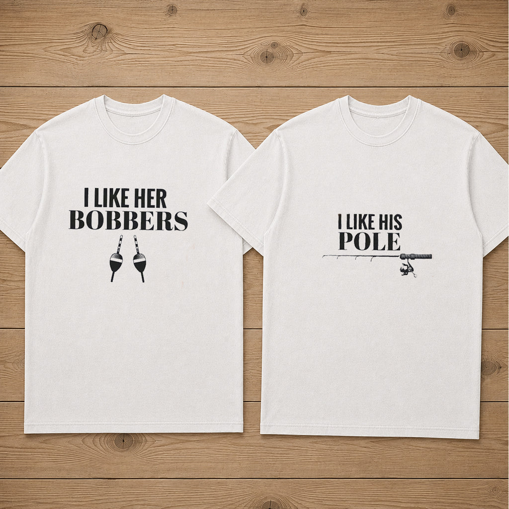 I Like Her Bobbers I Like His Pole Matching Couples T-shirt