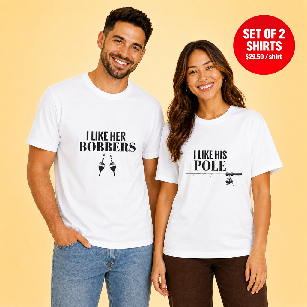 I Like Her Bobbers I Like His Pole Matching Couples T-Shirt (Set of 2)