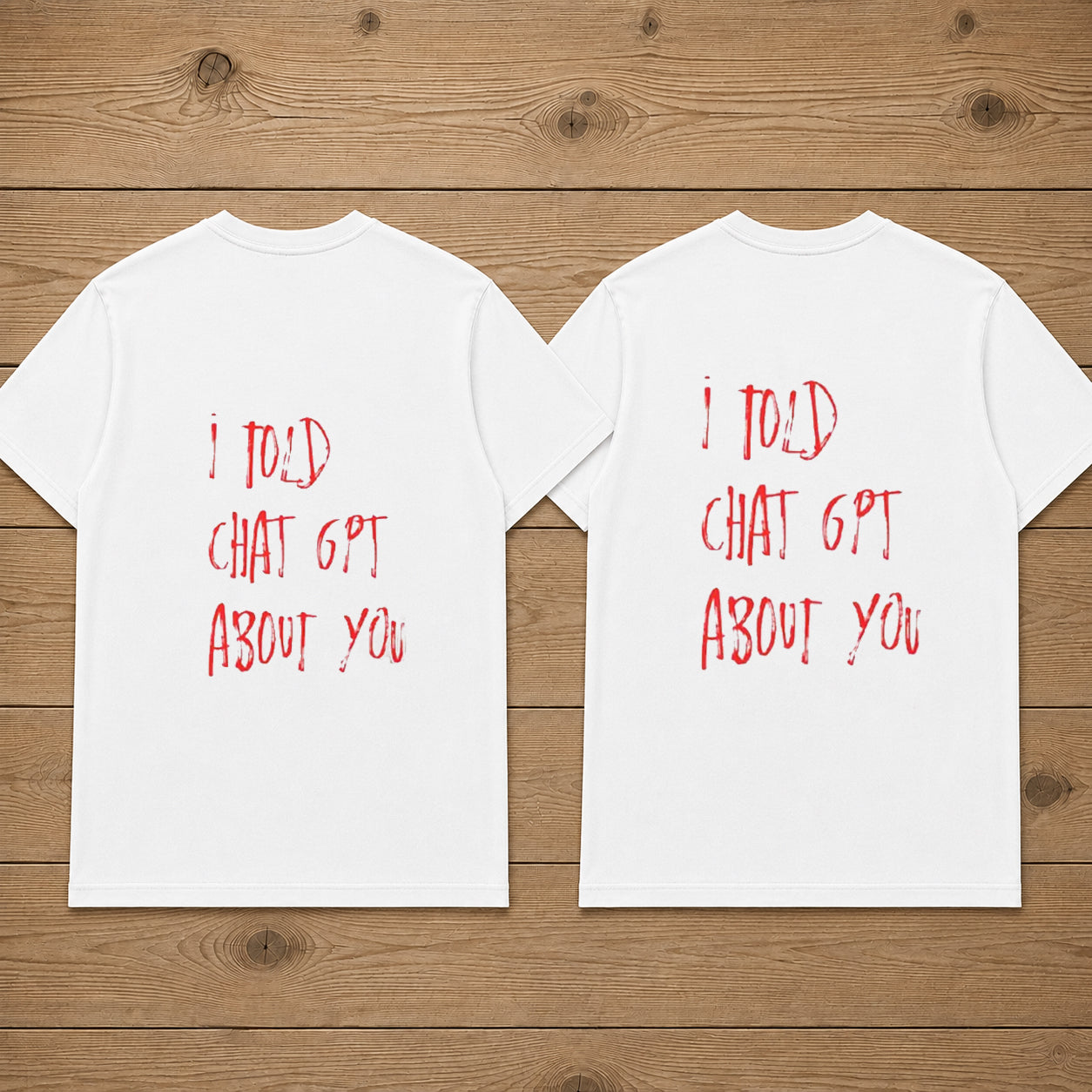 I Told Chat GPT About You Couple Matching Couples T-shirt