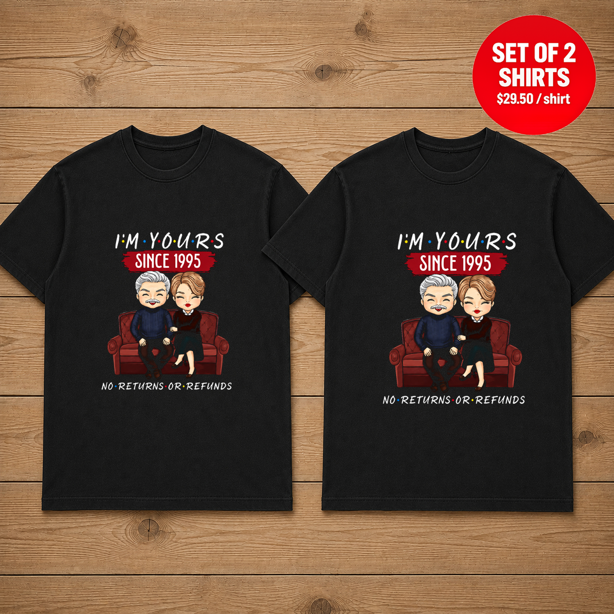 I'm Yours Since 1995 No Returns Or Refunds Matching Couples T-Shirt (Set of 2)