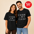 If I'm Drunk It's Her Fault Matching Couples T-Shirt (Set of 2)