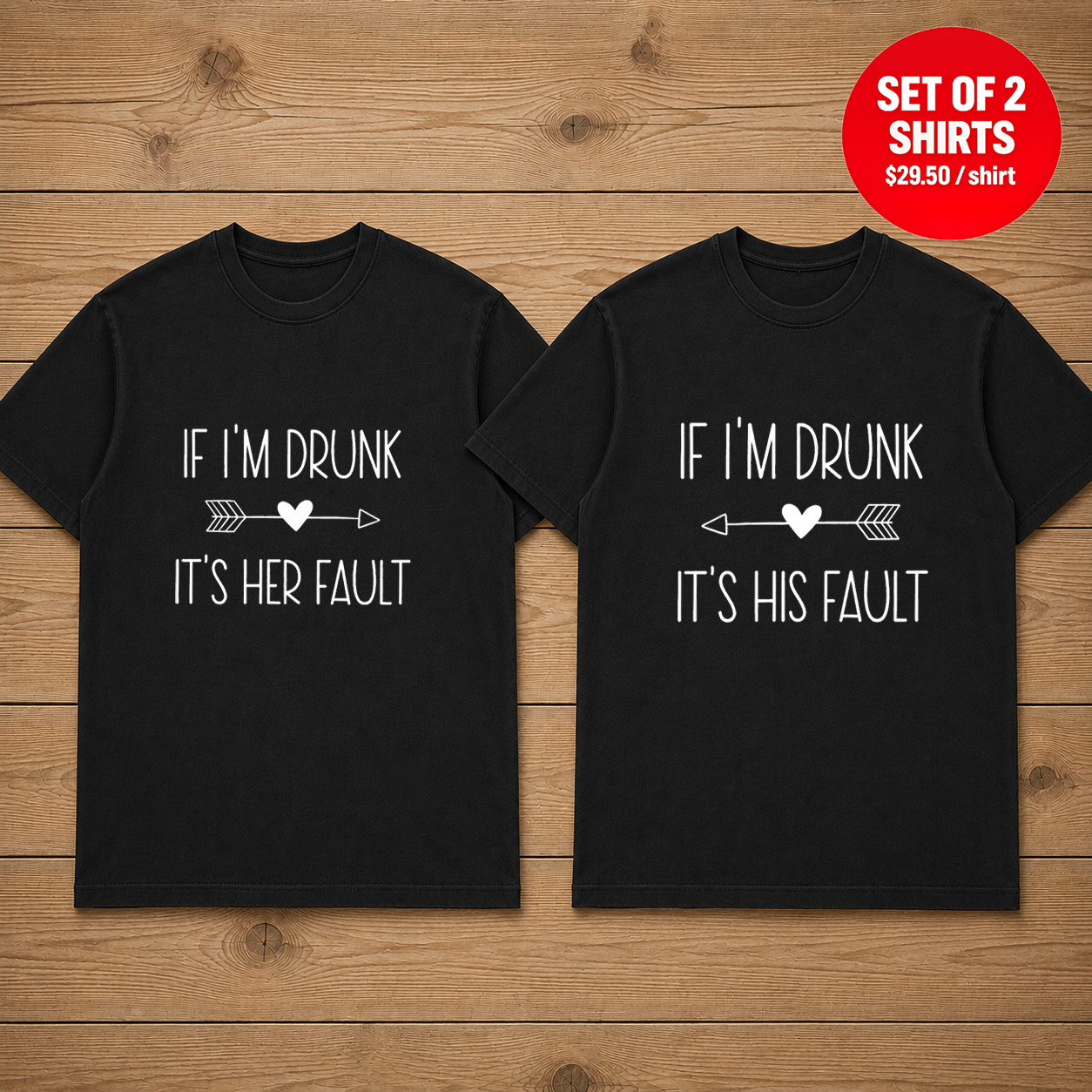 If I'm Drunk It's Her Fault Matching Couples T-Shirt (Set of 2)