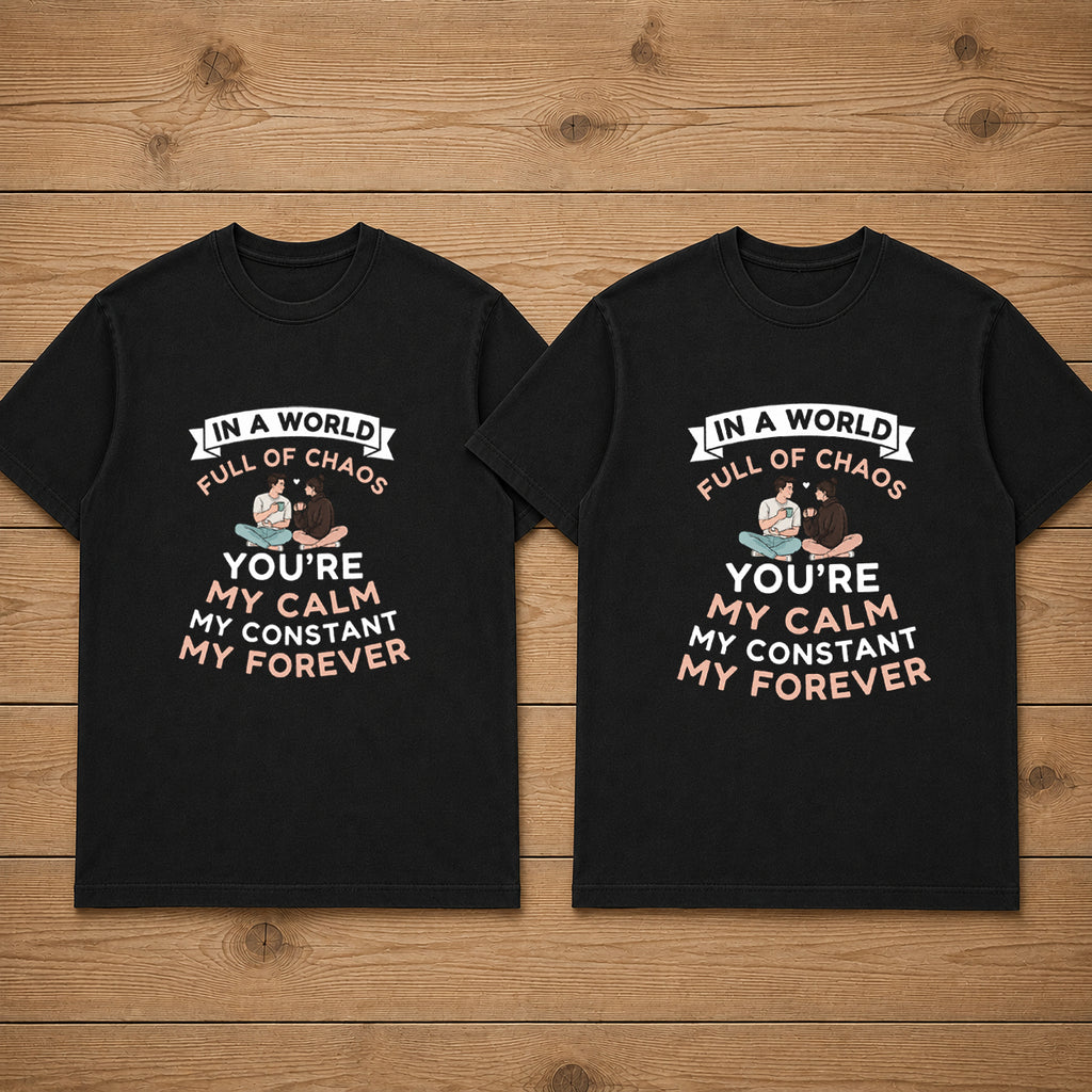 In A World Full Of Chaos Matching Couples T-shirt
