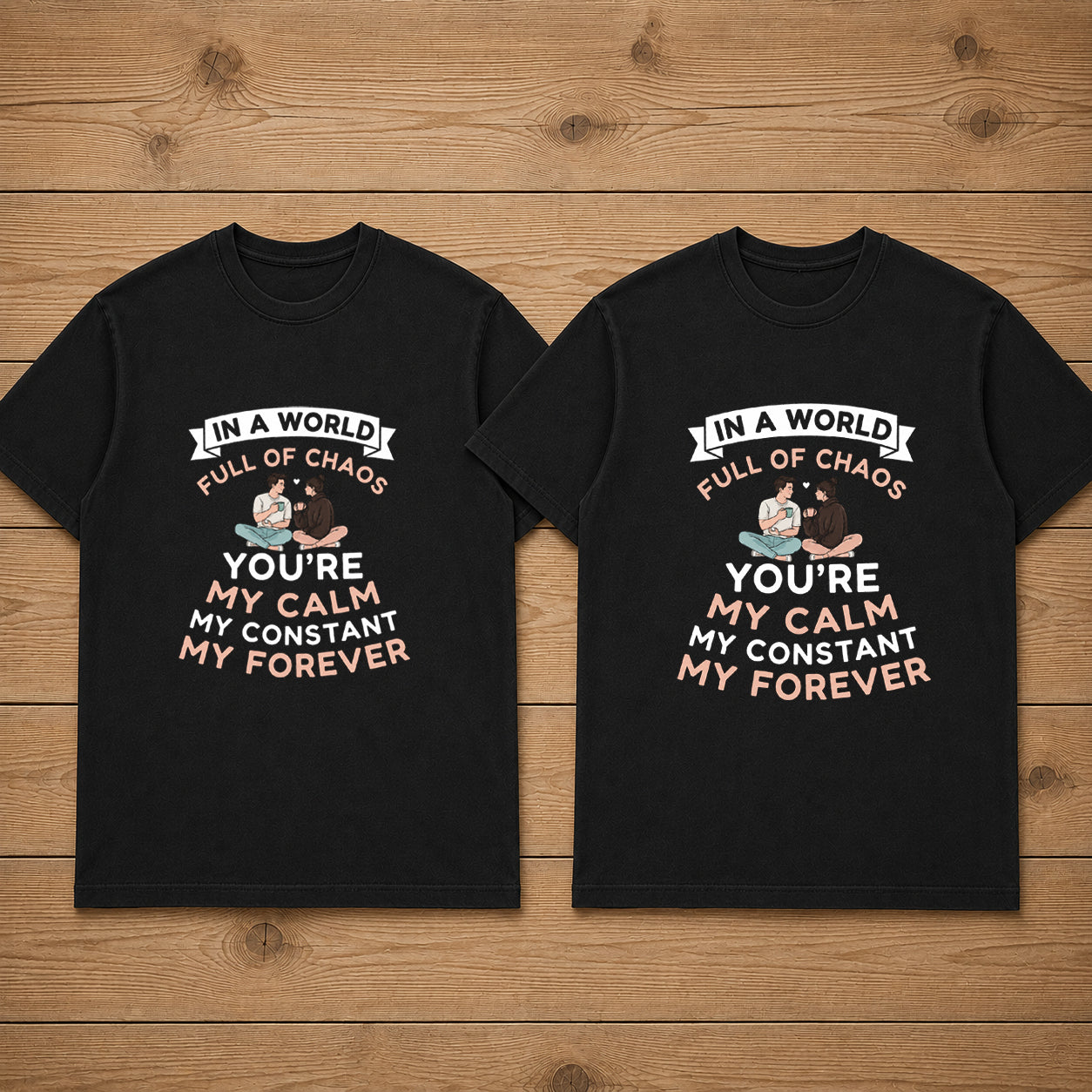 In A World Full Of Chaos Matching Couples T-shirt