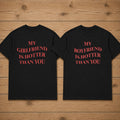 MY GIRLFRIEND IS HOTTER THAN YOU matching couple T-SHIRT