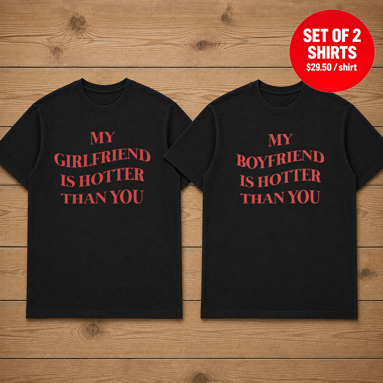 MY GIRLFRIEND IS HOTTER THAN YOU Matching Couple T-Shirt (Set of 2)
