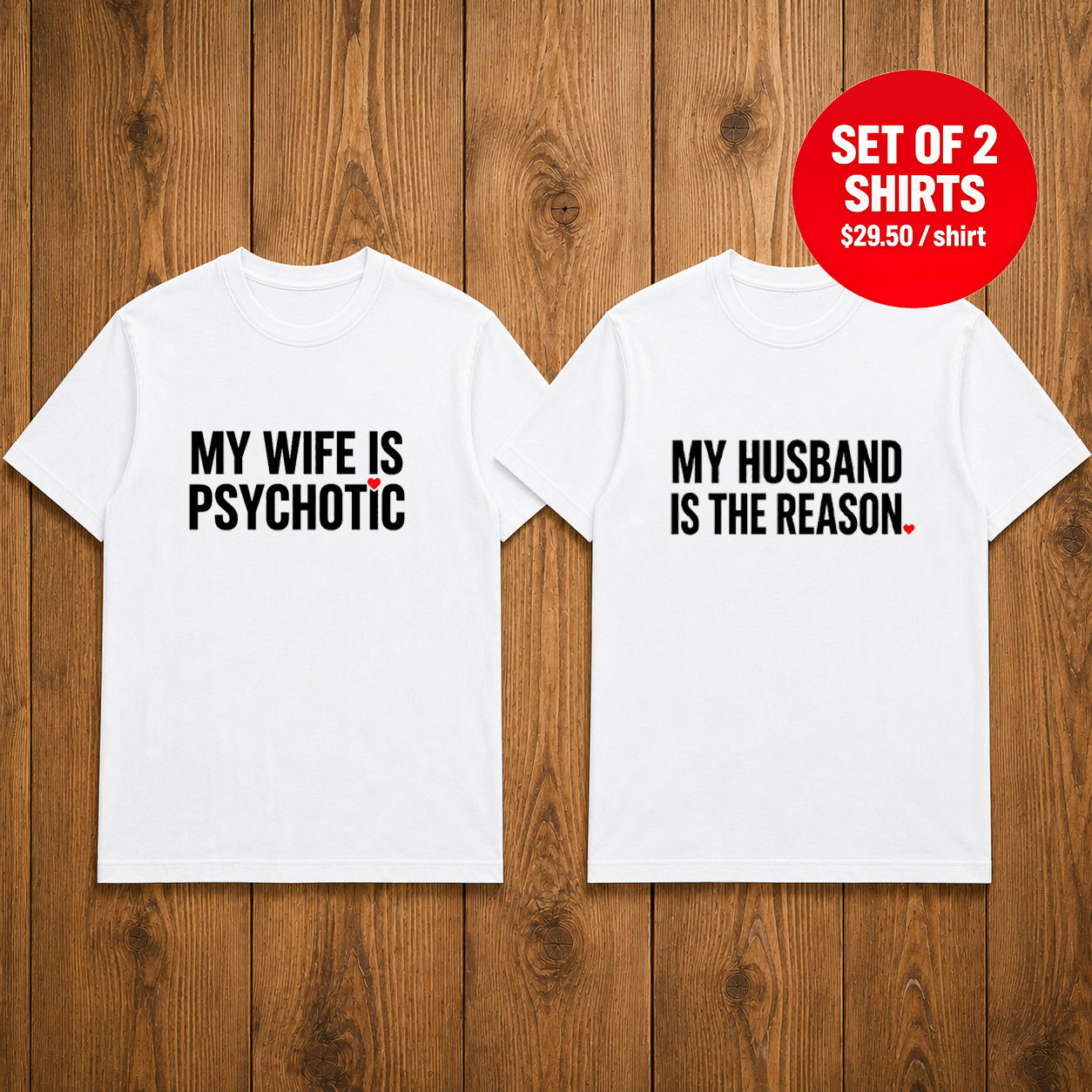 My Wife is Psychotic My Husband is the Reason Matching Couples T-shirt