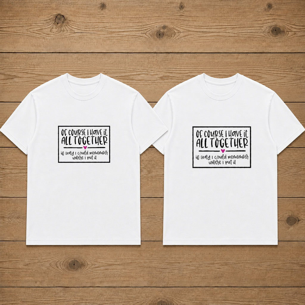 Of Course I Have It All Together Matching Couples T-shirt