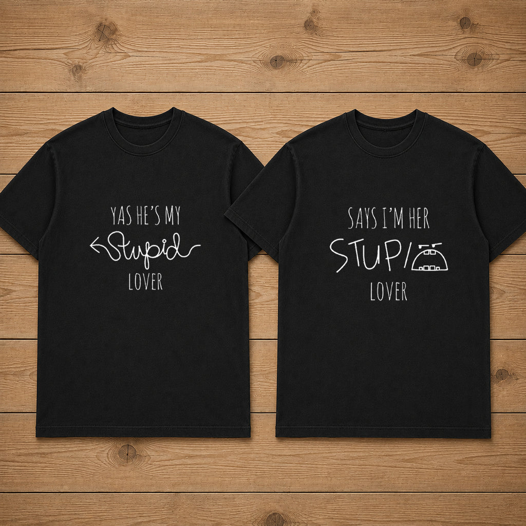 Says I'm Her Stupid Lover Yas He's My Stupid Lover Matching Couples T-shirt