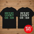 She's My Lucky Charm He's My Lucky Charm Matching Couple T-Shirt (Set of 2)