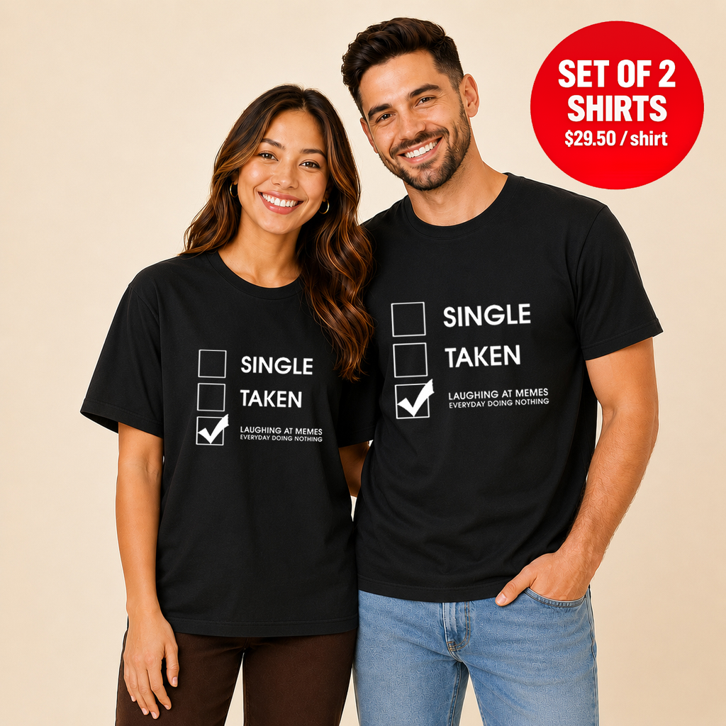 Single Taken Laughing At Meme Matching Couples T-Shirt (Set of 2)