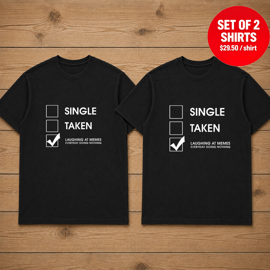Single Taken Laughing At Meme Matching Couples T-Shirt (Set of 2)