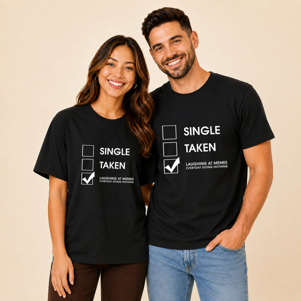 Single Taken Laughing At Meme Matching Couples T-shirt