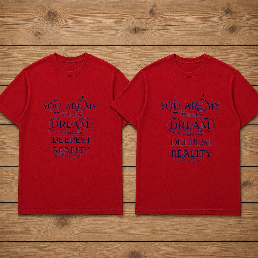 You Are My Wildest Dream Matching Couples T-shirt