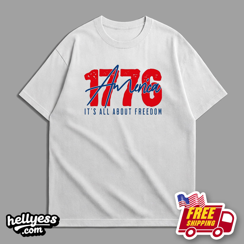 America 1776 it's all about freedom T-shirt