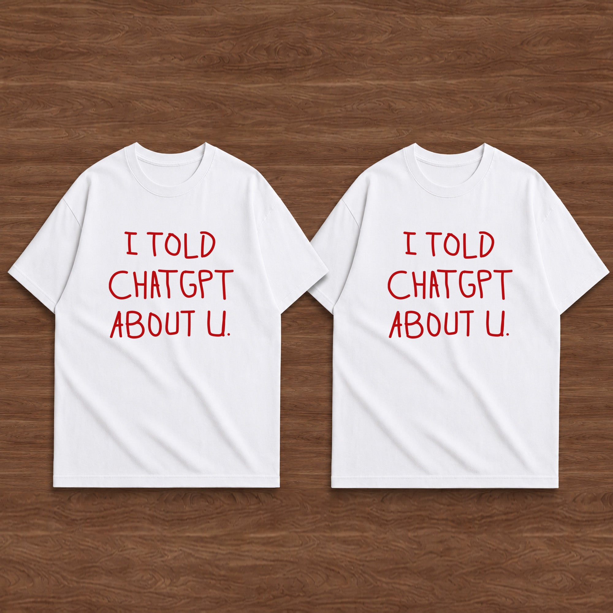 I told Chatgpt about u couple T-shirt