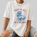 FIRST OF ALL I'AM DELIGHT - introvert t-shirt