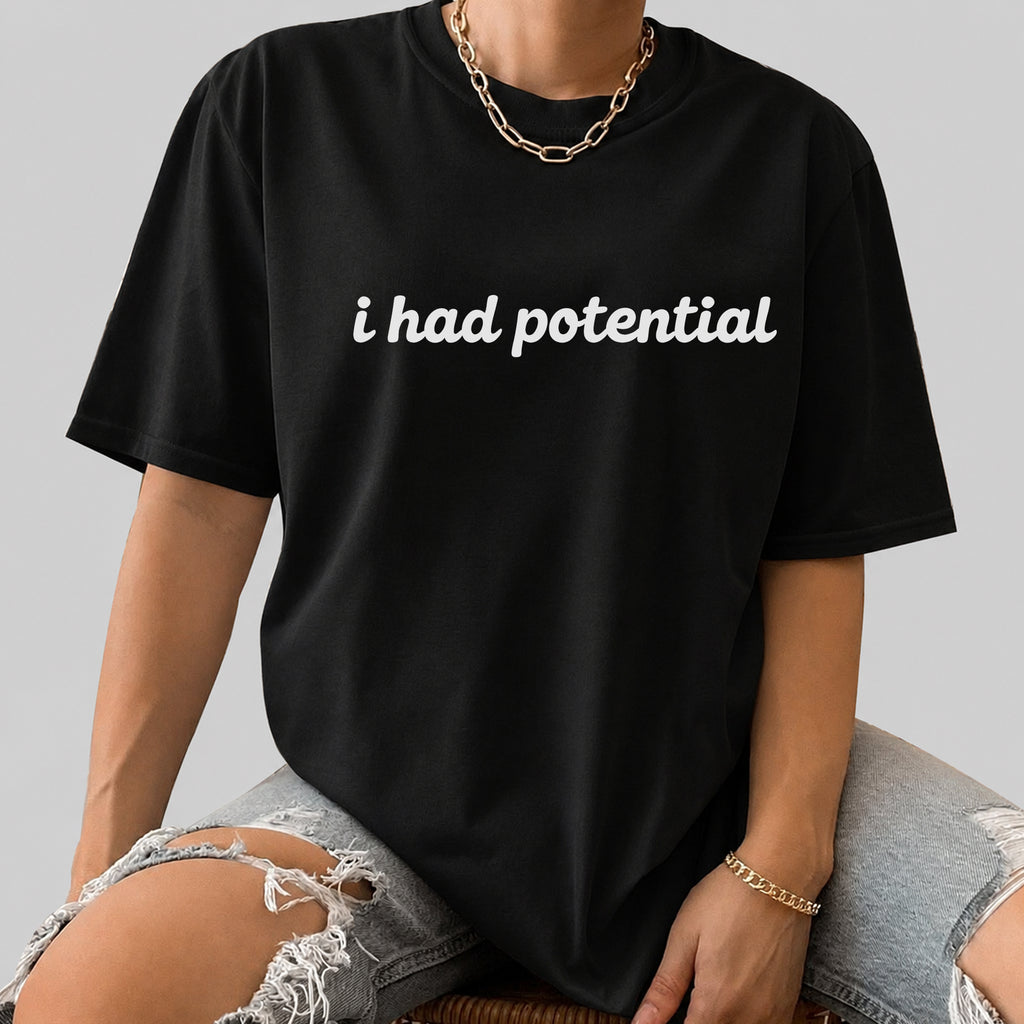 I HAD POTENTIAL - introvert t-shirt