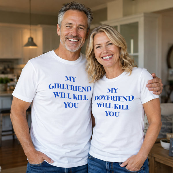 MY GIRLFRIEND WILL KILL YOU matching couple t-shirt
