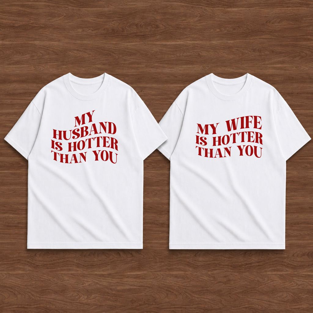 my husband is hotter than you Couple matching T-shirt