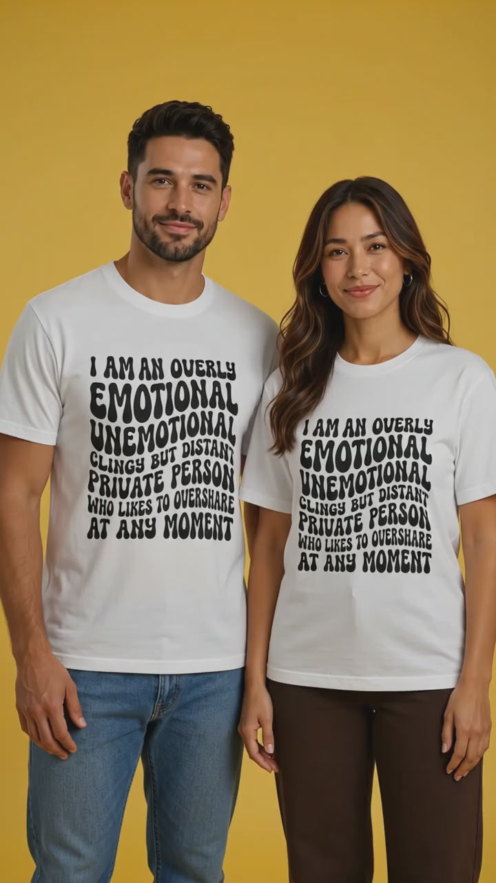 I Am An Overly Emotional Matching Couples T-Shirt (Set of 2)