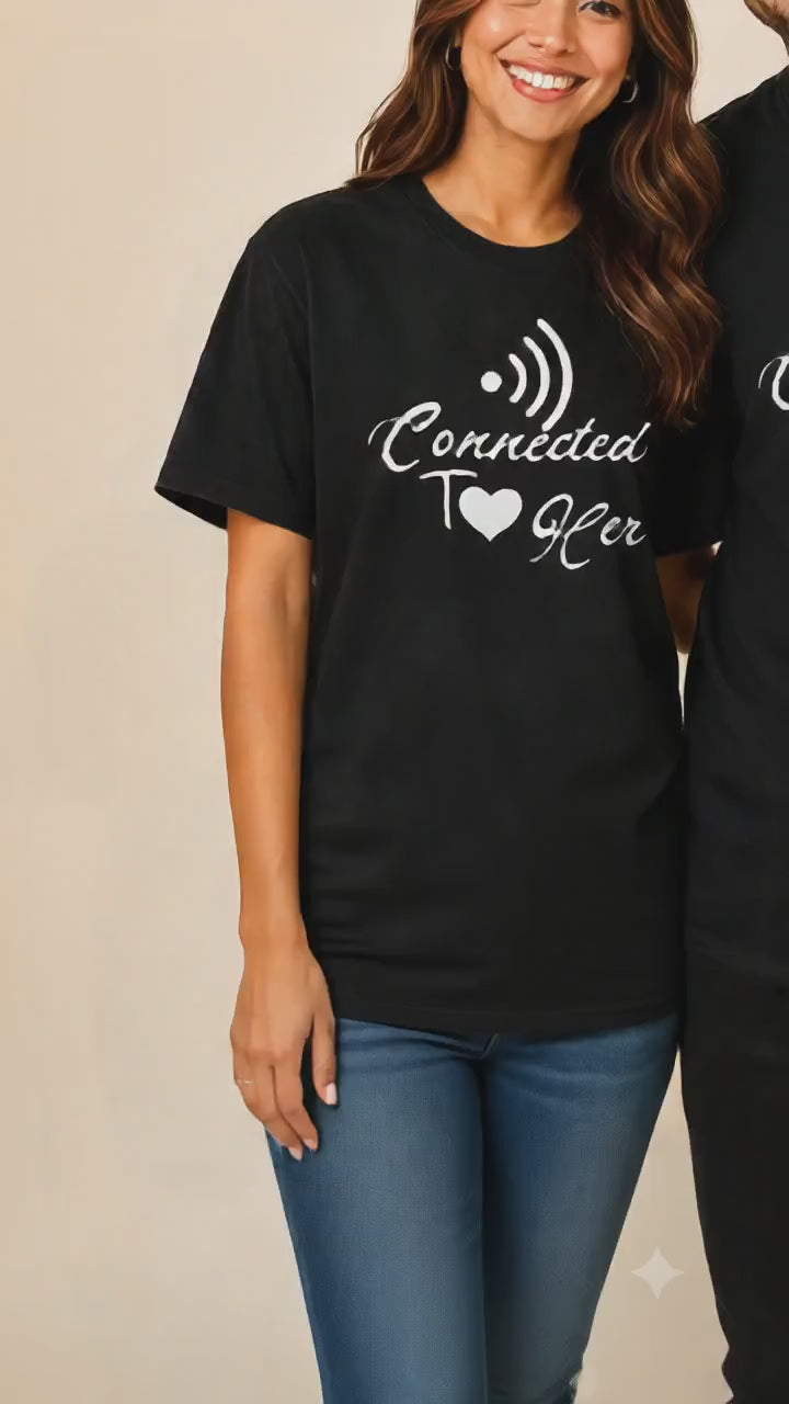 Connected To Her Connected To Him Matching Couples T-Shirt (Set of 2)