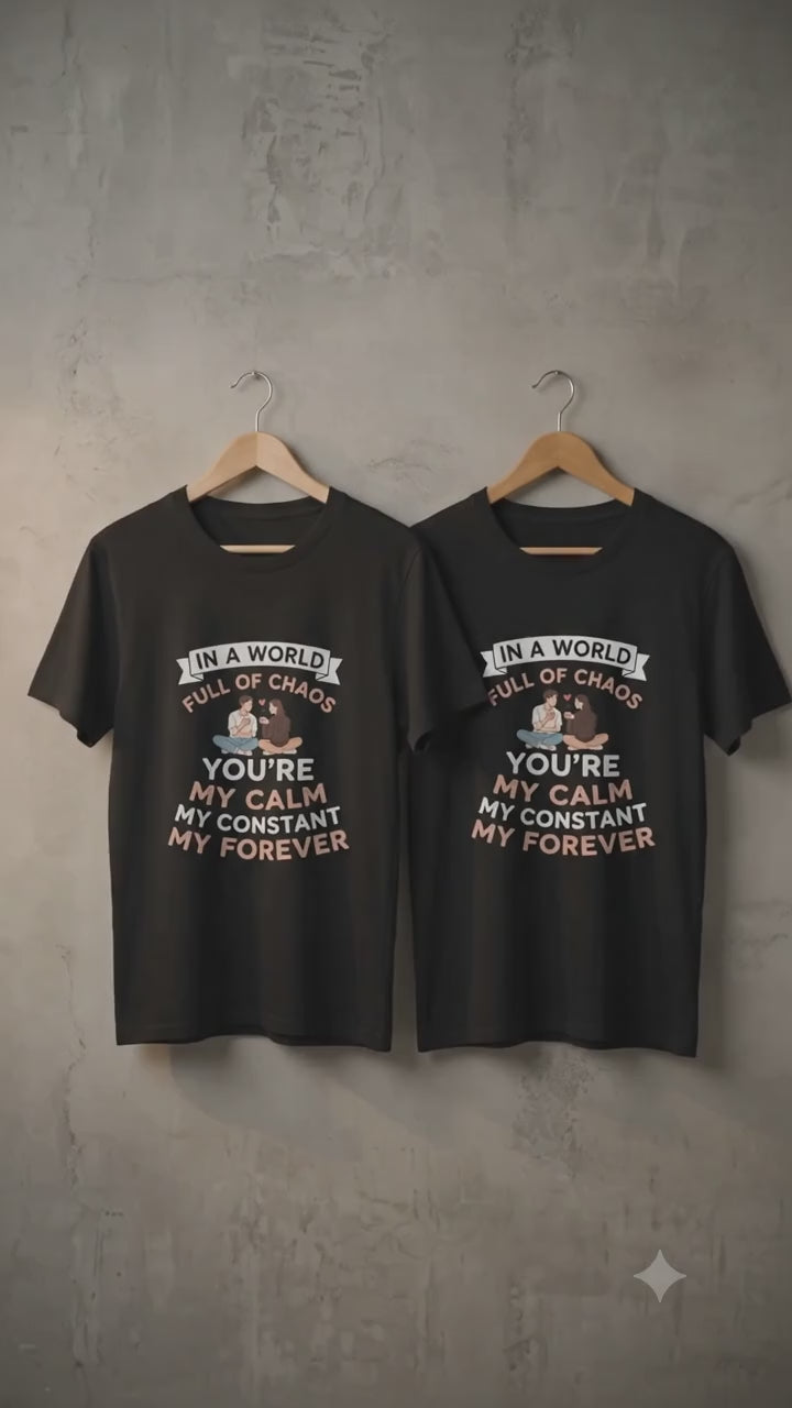 In A World Full Of Chaos Matching Couples T-Shirt (Set of 2)