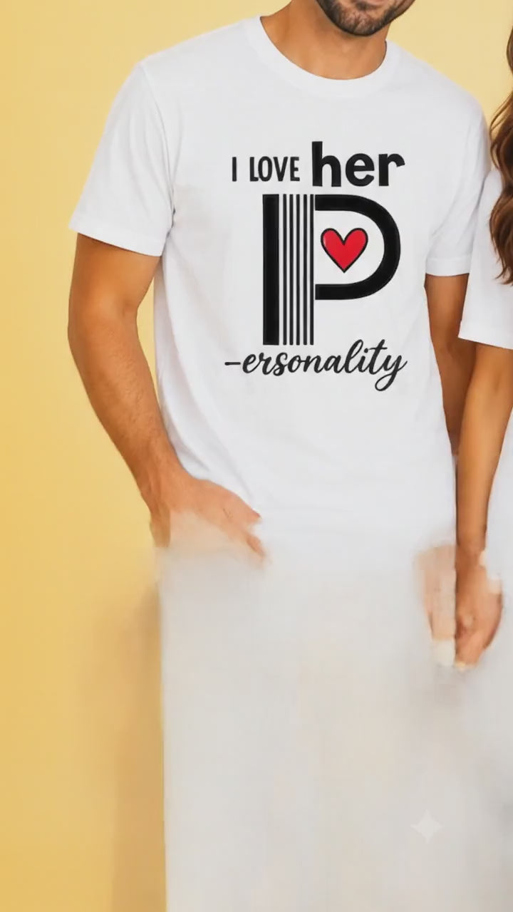 I Love Her Personality Matching Couples T-Shirt (Set of 2)