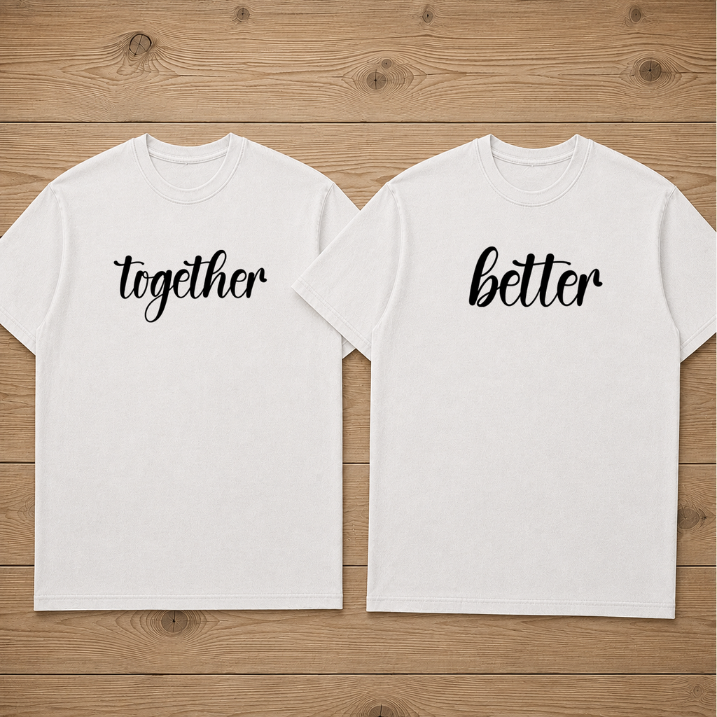 TOGETHER BETTER couple matching t-shirt